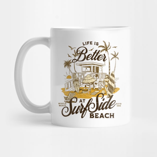 Life is Better at Surfside Beach South Carolina Myrtle Beach- Distressed Look by Joaddo